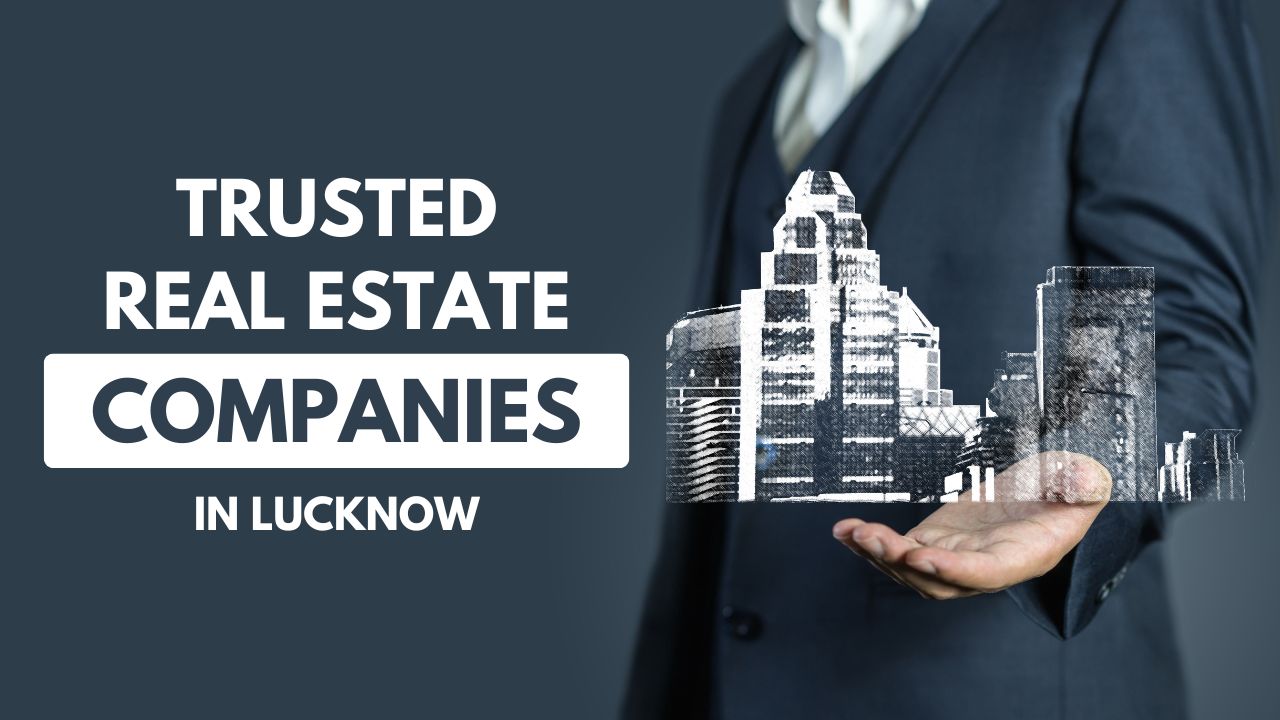 Real Estate Companies in Lucknow